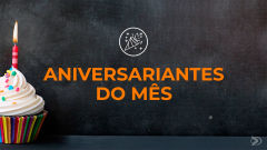 Aniversariantes do mês